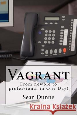 Vagrant: From newbie to professional in One Day! Dunne, Sean 9781535269650