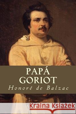 Papá Goriot De Balzac, Honore 9781535270687