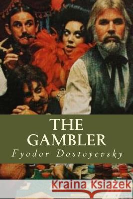 The Gambler Fyodor Dostoyevsky 9781535270748