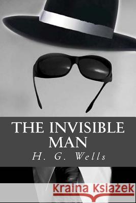 The Invisible Man H. G. Wells 9781535272230 Createspace Independent Publishing Platform