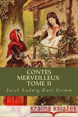 Contes Merveilleux- Tome II Jacob Ludwig Carl Grimm 9781535272278