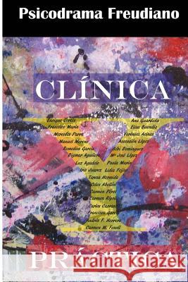 Psicodrama Freudiano: Clinica y Practica Enrique Cortes Antonio Luis Maldonado 9781535272704