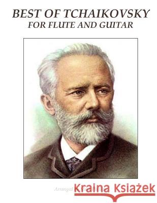 Best of Tchaikovsky for Flute and Guitar Pyotr Ilich Tchaikovsky Mark Phillips 9781535272919 Createspace Independent Publishing Platform