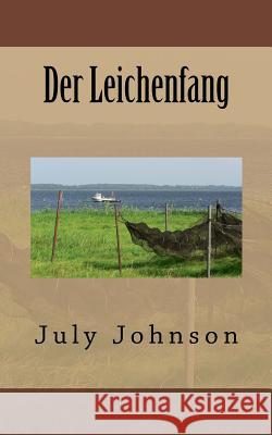 Der Leichenfang July Johnson 9781535273152 Createspace Independent Publishing Platform
