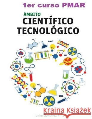 Ambito cientifico-tecnologico. 1er curso PMAR Javier Sanche 9781535274821 Createspace Independent Publishing Platform