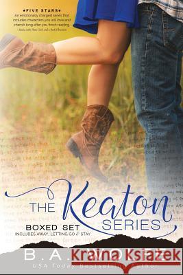 The Keaton Series Boxed Set B. a. Wolfe 9781535275781 Createspace Independent Publishing Platform