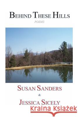 Behind These Hills Susan Marie Sanders Jessica Ide Sicely 9781535277242 Createspace Independent Publishing Platform