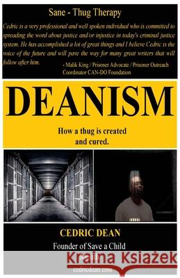 Deanism: Sane-Thug Therapy MR Cedric Dean 9781535278454 Createspace Independent Publishing Platform