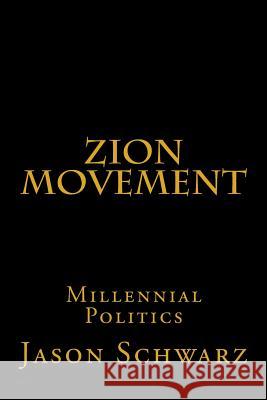 Zion ID: Millennial Politics Schwarz, Jason 9781535278560 Createspace Independent Publishing Platform