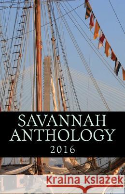 Savannah Anthology 2016 Alice Twiggs Vantrease 9781535279994