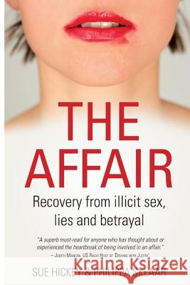 The Affair: Recover from illicit sex, lies and betrayal Sklaar, Philippa 9781535280211 Createspace Independent Publishing Platform