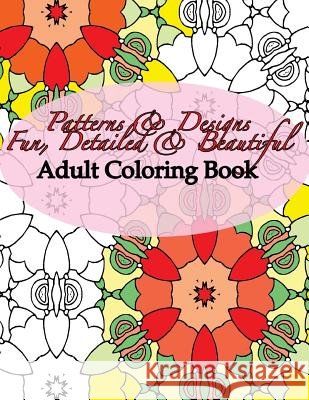 Patterns & Designs Fun, Detailed & Beautiful Peaceful Mind Adult Coloring Books 9781535280594