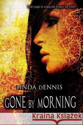 Gone by Morning Linda Dennis 9781535283052