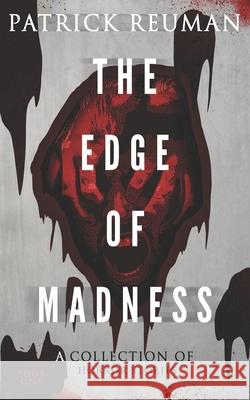 The Edge of Madness: Book 1 Patrick Reuman 9781535284103 Createspace Independent Publishing Platform
