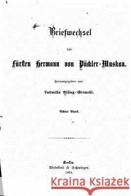 Briefwechsel Hermann Von Puckler-Muskau 9781535284363
