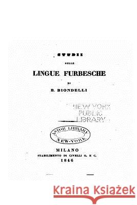 Studii Sulle Lingue Furbesche Bernardino Biondelli 9781535286497