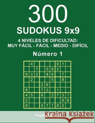 300 Sudokus 9x9 - N. 1 Pasatiempos10 9781535288255 Createspace Independent Publishing Platform