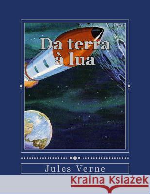 Da terra à lua Duran, Jhon 9781535288699 Createspace Independent Publishing Platform