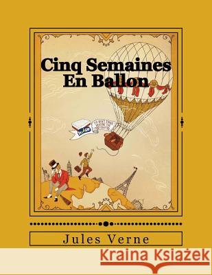 Cinq Semaines En Ballon Jules Verne Jhon Duran Jhon Duran 9781535288873 Createspace Independent Publishing Platform