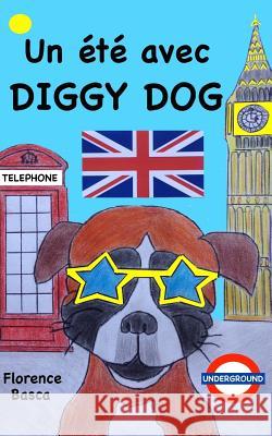 Un été avec Diggy Dog Basca, Florence 9781535290296 Createspace Independent Publishing Platform