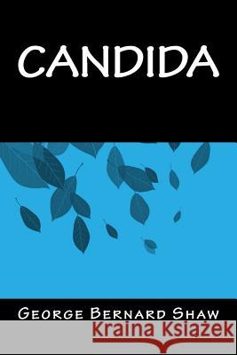 Candida Bernard Shaw Only Books 9781535290616 Createspace Independent Publishing Platform