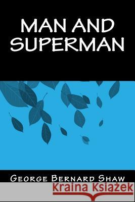 Man and Superman Bernard Shaw Only Books 9781535290630 Createspace Independent Publishing Platform