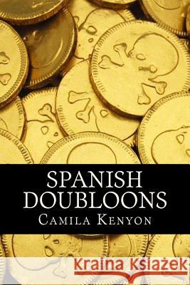 Spanish Doubloons Camila Kenyon Only Nine Books 9781535290845