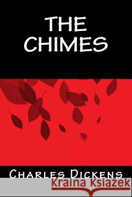 The Chimes Charles Dickens Only Books 9781535290975 Createspace Independent Publishing Platform