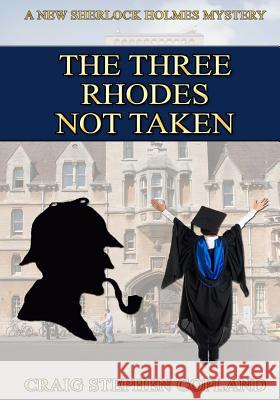 The Three Rhodes Not Taken - Large Print: A New Sherlock Holmes Mystery Craig Stephen Copland 9781535291064 Createspace Independent Publishing Platform
