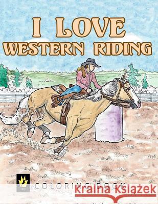I Love Western Riding Coloring Book Ellen Sallas Ellen Sallas 9781535291125 Createspace Independent Publishing Platform