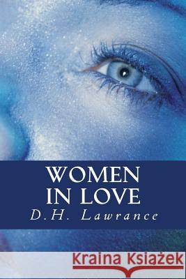 Women in Love D. H. Lawrance Only Books 9781535291330 Createspace Independent Publishing Platform