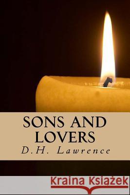 Sons and Lovers D. H. Lawrence Only Nine Books 9781535291422 Createspace Independent Publishing Platform