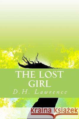 The Lost Girl D. H. Lawrence Only Books 9781535291729 Createspace Independent Publishing Platform