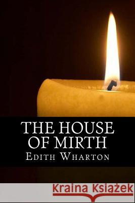 The House of Mirth Edith Wharton Only Books 9781535291989 Createspace Independent Publishing Platform