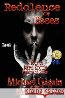 Redolence Of Roses Gagain, Michael 9781535294799 Createspace Independent Publishing Platform