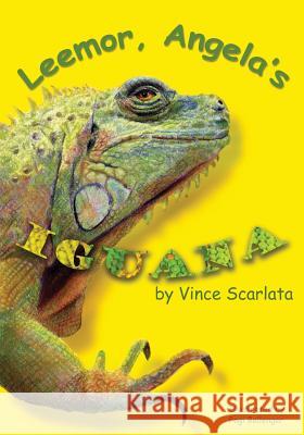 Leemor, Angela's Iguana Vince Scarlata, Pegi Ballenger 9781535295895 Createspace Independent Publishing Platform