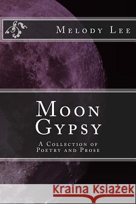 Moon Gypsy Melody Lee Ferraro 9781535297097 Createspace Independent Publishing Platform