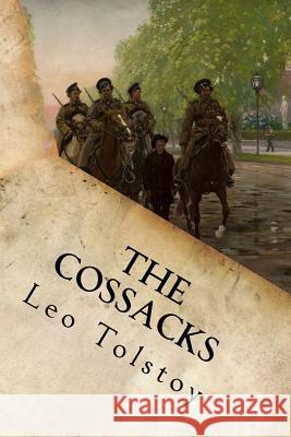 The Cossacks Leo Nikolayevich Tolstoy 9781535299404 Createspace Independent Publishing Platform