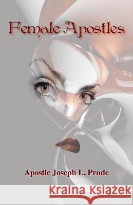 Female Apostle's Joseph Prude 9781535299435 Createspace Independent Publishing Platform