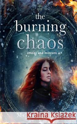 The Burning Chaos Melissa Giorgio 9781535300018