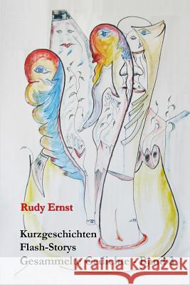 Kurzgeschichten mit Gedichten: : Gesammelte Gedichte - Band 3 Ernst, Rudy 9781535301466