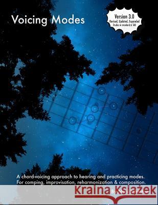 Voicing Modes: A Chord-Voicing Approach to Hearing and Practicing Modes. for Comping, Improvisation, Reharmonization & Composition. Noel Johnston 9781535303217 Createspace Independent Publishing Platform