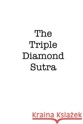 The Triple Diamond Sutra: Tales of Slot Machine Bodhisattvas and Zen Buddhist Scoundrels Mel C. Thompson 9781535304009 Createspace Independent Publishing Platform