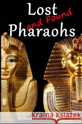 Lost (and Found) Pharaohs Benjamin Collado Hinarejos 9781535308380 Createspace Independent Publishing Platform