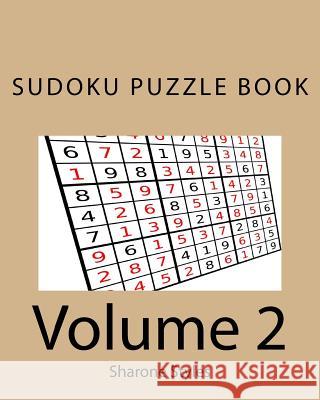 Sudoku Puzzle Book - Vol. 2 - 200 puzzles from Easy to Very Hard: Plus 50 random difficulty level sets Styles, Sharone 9781535310383 Createspace Independent Publishing Platform