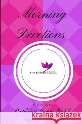 The Word 4 H.E.R. Morning Devotional Min Genae Kulah Dr M. E. Porter 9781535311571 Createspace Independent Publishing Platform