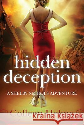 Hidden Deception: A Shelby Nichols Adventure Colleen Helme 9781535311816