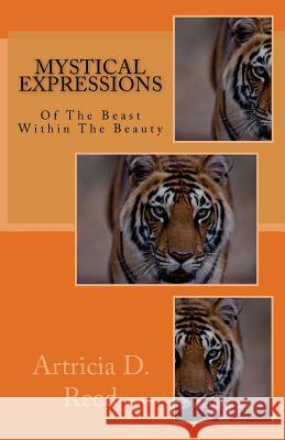 Mystical Expressions of A Beast Within A Beauty Reed, Artricia D. 9781535312196 Createspace Independent Publishing Platform