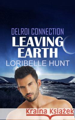 Leaving Earth Loribelle Hunt 9781535315081