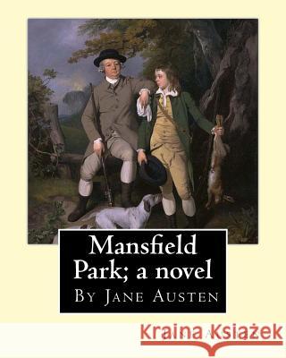 Mansfield Park; a novel, By Jane Austen Austen, Jane 9781535316446